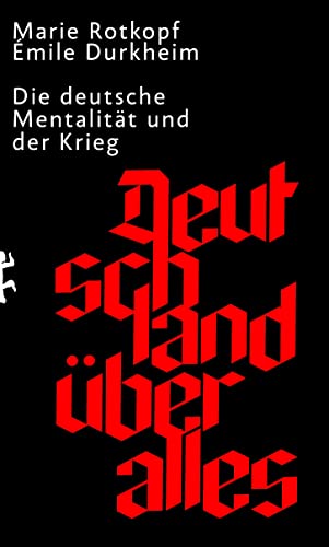 Deutschland über alles: Die deutsche Mentalität und der Krieg von Matthes & Seitz Berlin