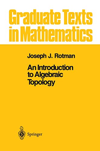 An Introduction to Algebraic Topology (Graduate Texts in Mathematics, 119, Band 119)
