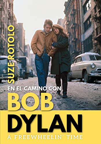 A Freewheelin' Time: En el camino con Bob Dylan (Barlin Recóndita, Band 8) von Barlin Libros