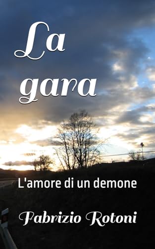 La gara: L'amore di un demone von Independently published