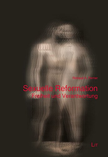Sexuelle Reformation: Freiheit und Verantwortung
