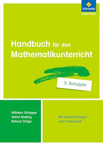 Handbuch für den Mathematikunterricht an Grundschulen: 3. Schuljahr (Handbücher Mathematik: für den Mathematikunterricht an Grundschulen - Ausgabe 2015 ff.) von Schroedel Verlag GmbH