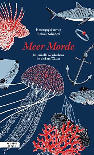 Meer Morde: Kriminelle Geschichten im und am Wasser von Residenz Verlag