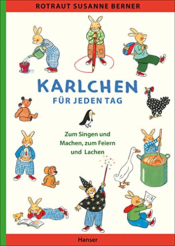 Karlchen für jeden Tag: Zum Singen und Machen, zum Feiern und Lachen Karlchen für jeden Tag: Zum Singen und Machen, zum Feiern und Lachen