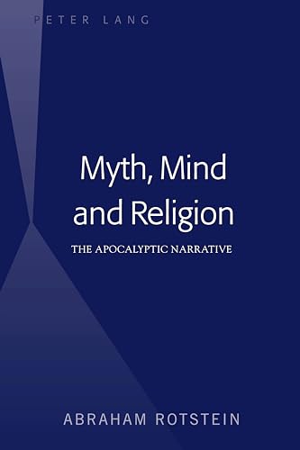 Myth, Mind and Religion: The Apocalyptic Narrative Myth, Mind and Religion: The Apocalyptic Narrative von Lang, Peter