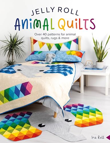 Jelly Roll Animal Quilts: Over 40 Patterns for Animal Quilts, Rugs and More von David & Charles