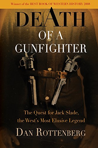 Death of a Gunfighter: The Quest for Jack Slade, the West's Most Elusive Legend von Westholme Publishing