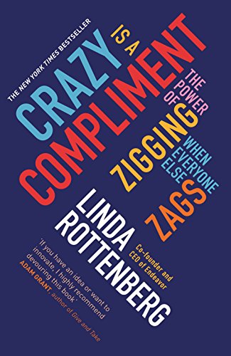 Crazy is a Compliment: The Power of Zigging When Everyone Else Zags von Penguin