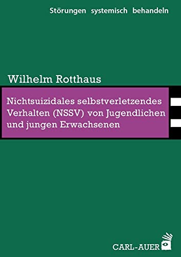 Nichtsuizidales selbstverletzendes Verhalten (NSSV) von Jugendlichen und jungen Erwachsenen (Störungen systemisch behandeln) von Carl-Auer Verlag GmbH