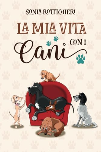 La mia vita con i cani von Independently published