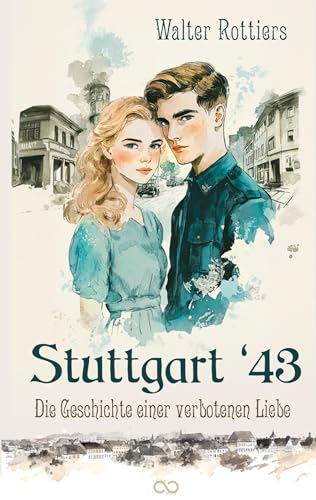 Stuttgart '43: Die Geschichte einer verbotenen Liebe Stuttgart '43: Die Geschichte einer verbotenen Liebe von Infinity Gaze Studios