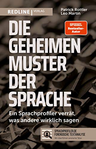 Die geheimen Muster der Sprache: Ein Sprachprofiler verrät, was andere wirklich sagen Die geheimen Muster der Sprache: Ein Sprachprofiler verrät, was andere wirklich sagen