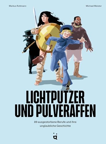Lichtputzer und Pulveraffen: 88 ausgestorbene Berufe und ihre unglaubliche Geschichte von Helvetiq