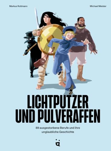 Lichtputzer und Pulveraffen: 88 ausgestorbene Berufe und ihre unglaubliche Geschichte von Helvetiq Verlag
