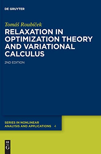 Relaxation in Optimization Theory and Variational Calculus (De Gruyter Series in Nonlinear Analysis and Applications, 4) von de Gruyter