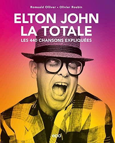 Elton John - La Totale: Les 440 chansons expliquées von EPA