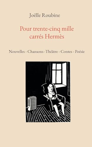 Pour trente-cinq mille carrés Hermès: Nouvelles - Chansons -Théâtre - Contes - Poésie von BoD – Books on Demand – Frankreich