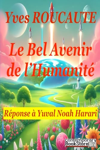 Le Bel Avenir de l'Humanité: Réponse à Yuval Noah Harari von Contemporary Bookstore