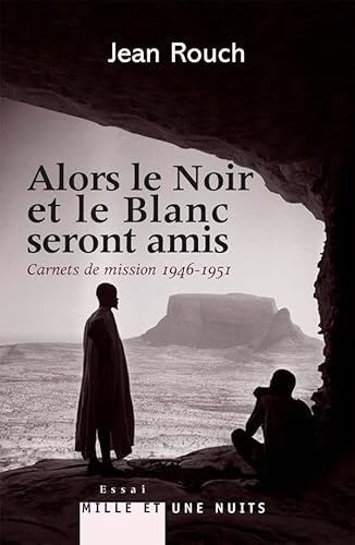 Alors le Noir et le Blanc seront amis - Carnets de mission 1947-1951: Postface de Marie-Isabelle Merle des Isles von 1001 NUITS