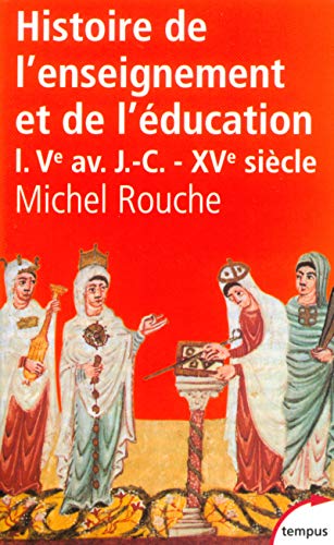 Histoire de l'enseignement et de l'éducation - tome 1 (1): Tome 1 : Des origines à la Renaissance von TEMPUS PERRIN