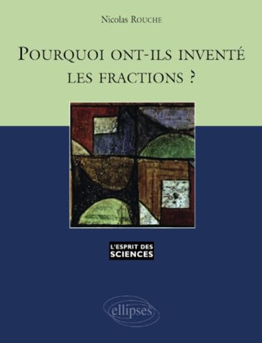 Pourquoi ont-ils inventé les fractions ? - n°1 (L'esprit des sciences) von ELLIPSES