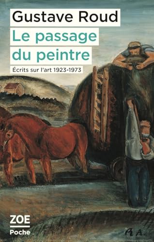 Le passage du peintre - Écrits sur l'art 1923-1973: Ecrits sur l'art, 1923-1973 von ZOE