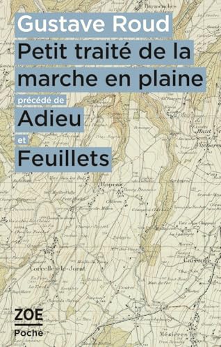 Petit traité de la marche en plaine précédé de Adieu et Feui: Précédé de Adieu et Feuillets von ZOE
