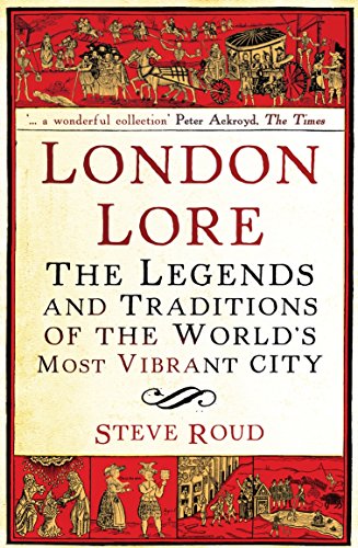 London Lore: The legends and traditions of the world's most vibrant city