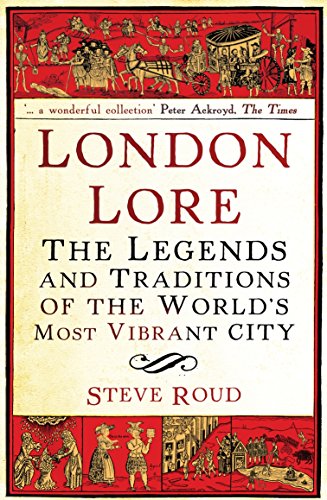London Lore: The legends and traditions of the world's most vibrant city von Random House UK