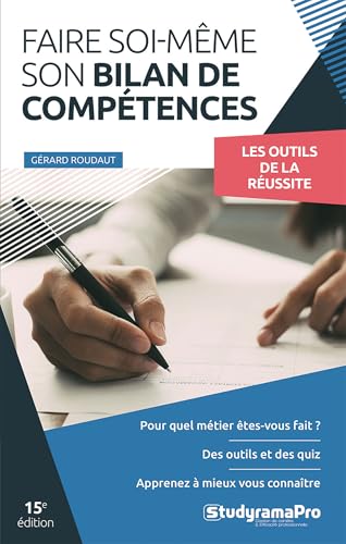 Faire soi-même son bilan de compétences: Les outils de la réussite von STUDYRAMA