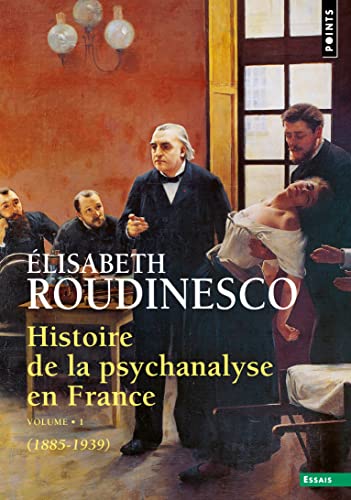Histoire de la psychanalyse en France, tome 1: Tome 1