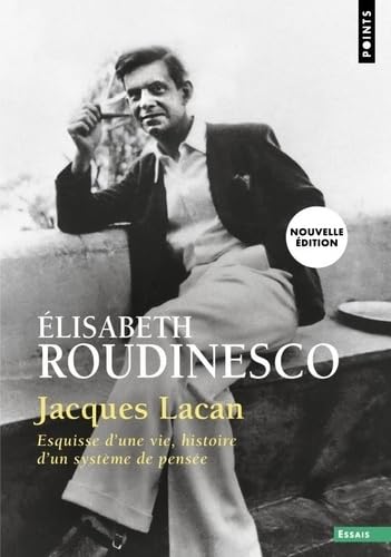 Jacques Lacan: Esquisse d'une vie, histoire d'un système de pensée von POINTS