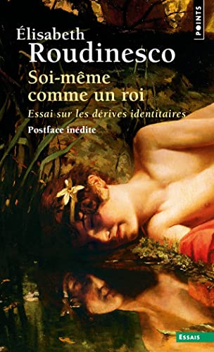 Soi-même comme un roi: Essai sur les dérives identitaires