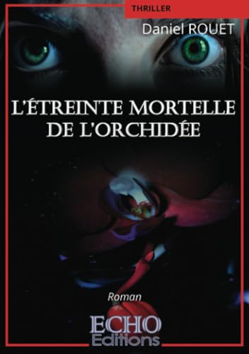 L'étreinte mortelle de l'orchidée von Echo Editions