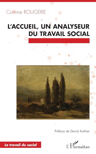 L’accueil, un analyseur du travail social von Editions L'Harmattan