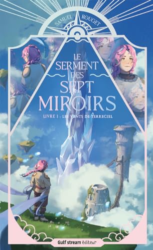 Le Serment des sept Miroirs - Tome 1 Les Vents de Terreciel von GULF STREAM