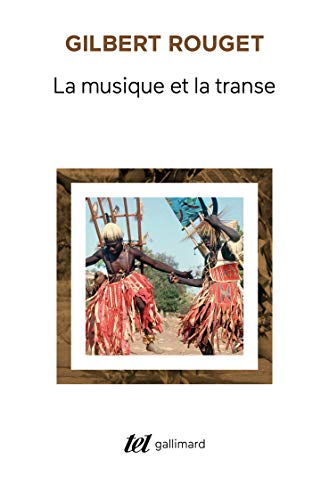 La musique et la transe: Esquisse d'une théorie générale des relations de la musique et de la possession von GALLIMARD