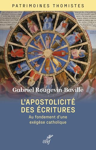 L'apostolicité des écritures: Au fondement d'une exégèse catholique von CERF