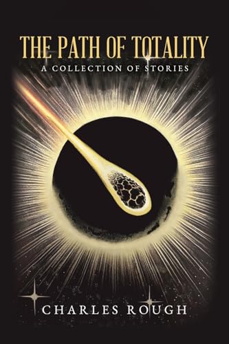 The Path of Totality von Palmetto Publishing