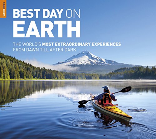 Best Day On Earth: The World's most Extraordinary Experiences From Dawn Till After Dark (Rough Guide)
