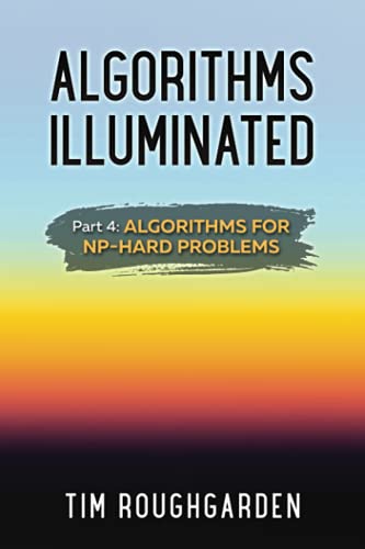 Algorithms Illuminated (Part 4): Algorithms for NP-Hard Problems von Soundlikeyourself Publishing, LLC