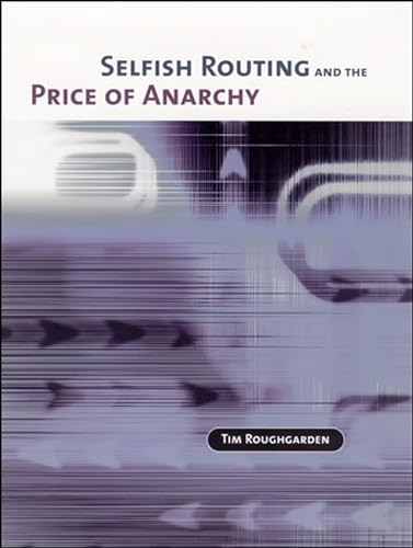 Selfish Routing and the Price of Anarchy von MIT Press