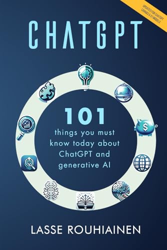 CHATGPT - 101 Things You Must Know Today About ChatGPT and Generative AI (Artificial Intelligence, Band 2) von Independently published