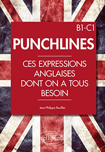 Punchlines. Ces expressions anglaises dont on a tous besoin. B1-C1 von ELLIPSES