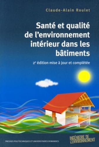 Santé et qualité de l'environnement intérieur dans les bâtiments: 2e édition mise à jour et complétée von PU POLYTECHNIQU