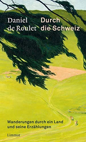 Durch die Schweiz: Wanderungen durch ein Land und seine Erzählungen