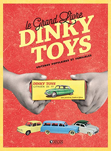Le Grand Livre Dinky toys: Voitures populaires et familiales von GLENAT