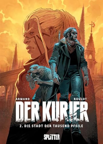 Der Kurier. Band 2: Die Stadt der tausend Pfeile von Splitter Verlag