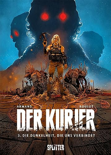 Der Kurier. Band 3: Die Dunkelheit, die uns verbindet von Splitter Verlag