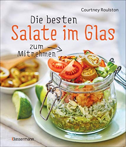Die besten Salate im Glas zum Mitnehmen Die besten Salate im Glas zum Mitnehmen